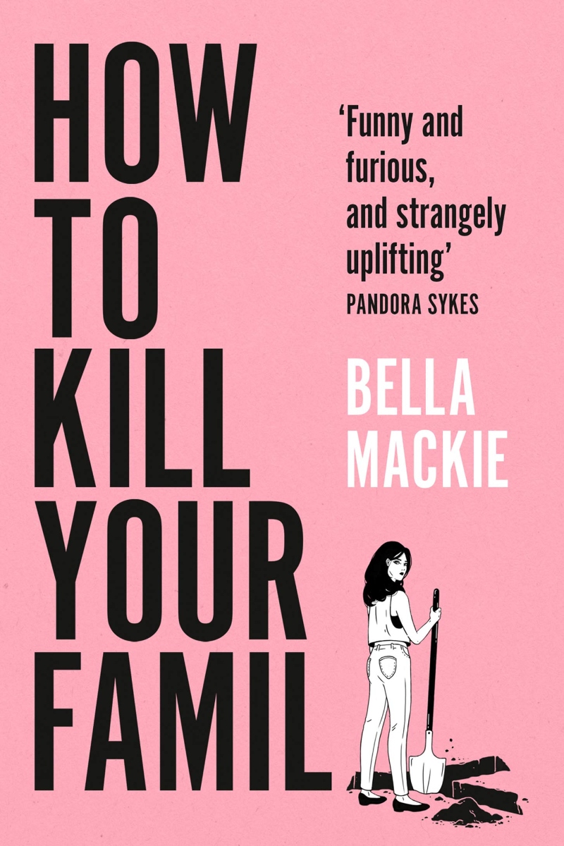 How to Kill Your Family Bella Mackie