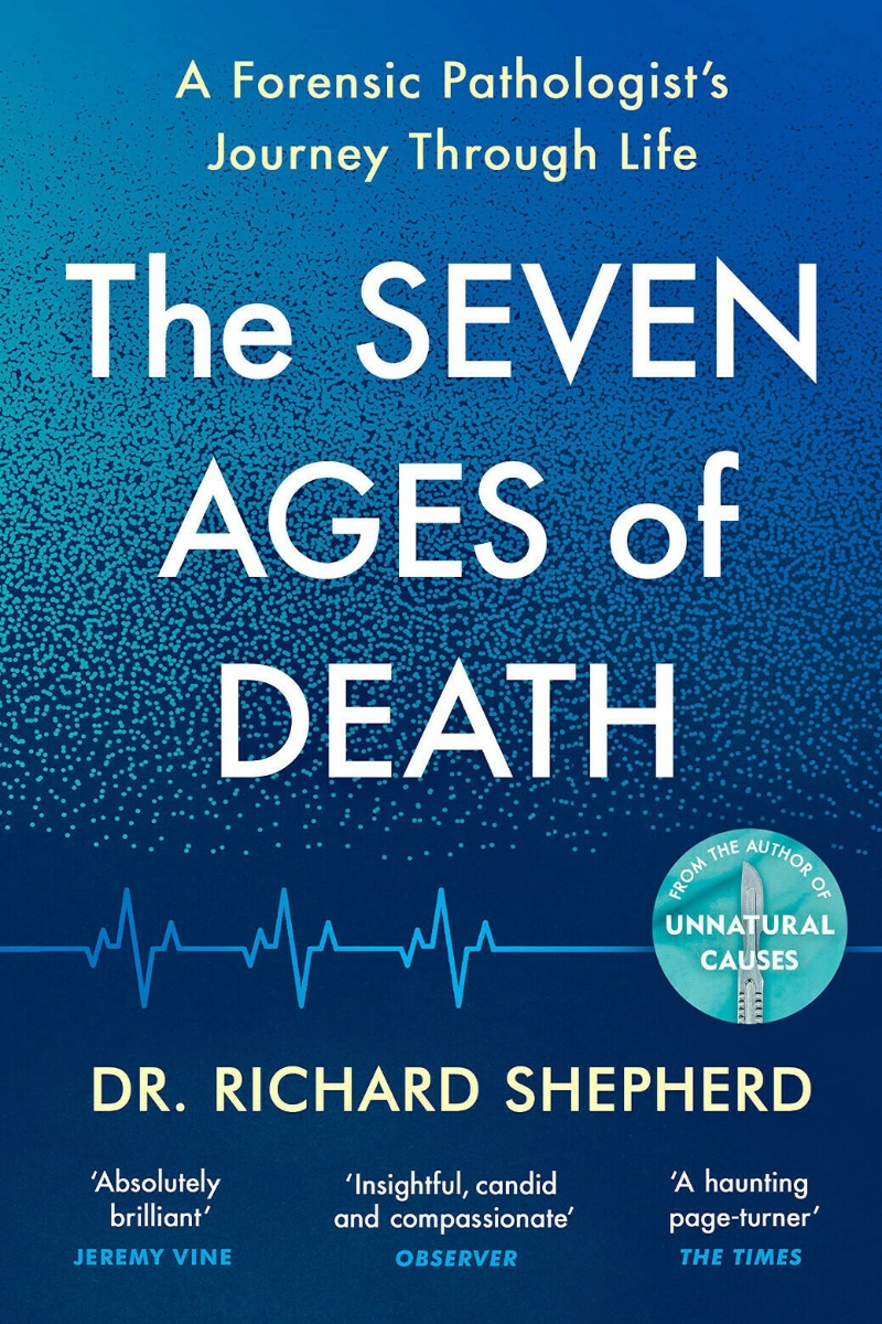 dr richard shepherd the seven ages of death