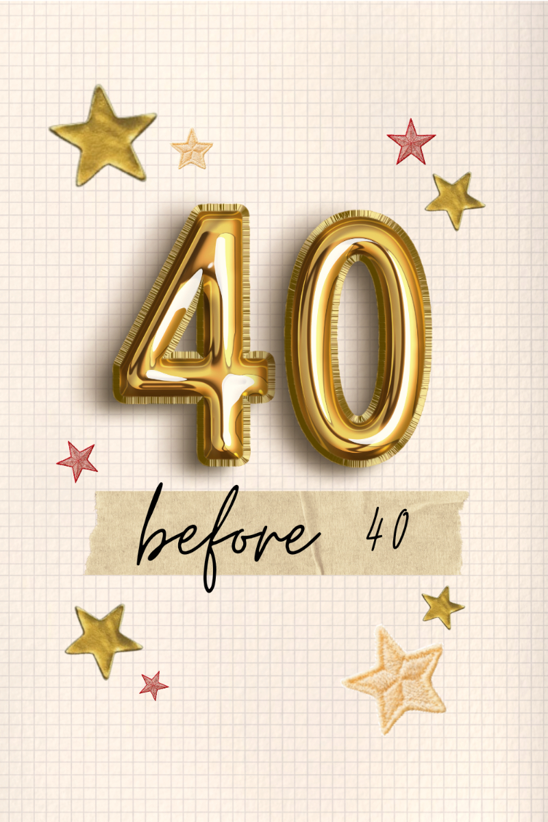 40 before 40